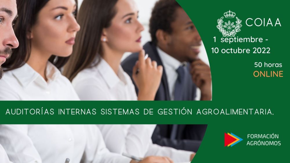 CURSO AUDITORÍAS INTERNAS DE SISTEMAS DE GESTIÓN AGROALIMENTARIOS (del 01.09.2022 al 10.10.2022)